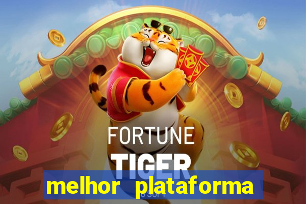 melhor plataforma para jogar fortune tiger